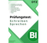 DTZ Prüfungsvorbereitung A2-B1 - Schreiben und Sprechen B1: Buch Prüfung Test Deutsch B1 mit Briefen, Dialogen, Übungen, Verbtabelle und Wörterbuch