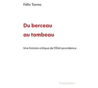 Du berceau au tombeau: Une histoire critique de l'Etat-providence (Empreintes)