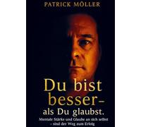 Du bist besser - als du glaubst: Mentale Stärke, Selbstvertrauen und Resilienz entwickeln - mit 1-%-Regel, Pareto-Prinzip und praktischen Methoden für Alltag, Beruf und Sport