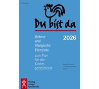 Du bist da 2026: Gebete und liturgische Elemente zum Plan für den Kindergottesdienst