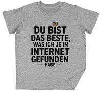 Du BIST Das Beste Was Ich Je Im Internet Gefunden Habe Grey Kids Unisex T-Shirt tee