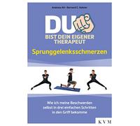 Du bist dein eigener Therapeut - Sprunggelenksschmerzen: Wie ich meine Beschwerden selbst in drei einfachen Schritten in den Griff bekomme