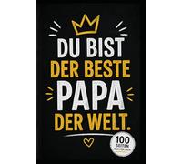 Du bist der beste Papa der Welt.: Kann man gar nicht oft genug erwähnen.