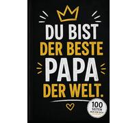 Du bist der beste Papa der Welt.: Kann man gar nicht oft genug erwähnen.