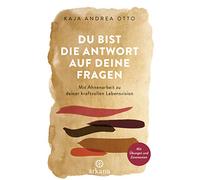 Du bist die Antwort auf deine Fragen: Mit Ahnenarbeit zu deiner kraftvollen Lebensvision - Mit Übungen und Zeremonien