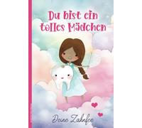 Du Bist Ein Tolles Mädchen: Kleines Geschenk von der Zahnfee niedliches Notizbuch A5 statt Münzen und Milchzahn Dose Geschenkidee zum 1. Wackelzahn das Buch mit blanko Seiten für Skizzen und Bilder