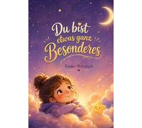 Du bist etwas ganz Besonderes!: Kinder-Notizbuch (Sternenmut - Mutmacher für kleine Herzen)