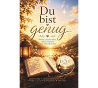 Du bist genug - Mutmacher Buch für dein Selbstbewusstsein - Geschenkbuch für Positive Gedanken: Worte, die dein Herz daran erinnern, wie wertvoll du bist (Die Licht-Reihe)