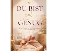 Du bist gut genug: Ein Buch für alle, die manchmal vergessen, wie wertvoll sie sind