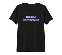 Du BIST Gut Genug You Are Good Enough Meme Quote Camiseta Premium