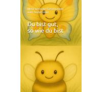 Du bist gut, so wie du bist: Mehr tierische Geschichten vom Anderssein