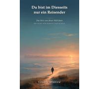 Du bist im Diesseits nur ein Reisender: Das Herz von dieser Welt lösen - im Licht von Koran und Sunna