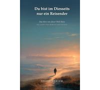 Du bist im Diesseits nur ein Reisender: Das Herz von dieser Welt lösen - im Licht von Koran und Sunna