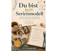 Du bist kein Serienmodell: Ein humorvolles Sach- und Arbeitsbuch über Gene, Zufall und Familiengeschichten