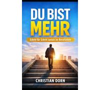 Du bist mehr: Schritt für Schritt zurück ins Berufsleben