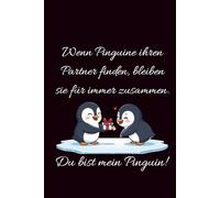Du bist mein Pinguin - Romantisches Notizbuch für Paare: Liebesgeschenk mit süßem Spruch und niedlichen Pinguinen - Perfekt für Valentinstag, Jahrestag oder einfach so