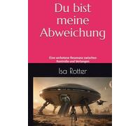 Du bist meine Abweichung: Eine verbotene Resonanz zwischen Kontrolle und Verlangen