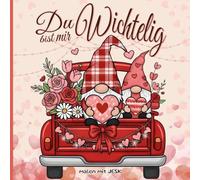 Du bist mir wichtelig: 50 liebevolle Ausmalbilder für eine kreative Auszeit zum Abschalten & Entspannen