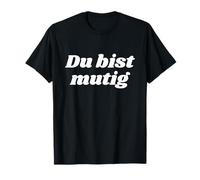 Du BIST mutig - Positive Affirmations Camiseta