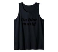 Du BIST mutig - Positive Affirmations Camiseta sin Mangas