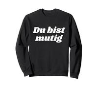 Du BIST mutig - Positive Affirmations Sudadera
