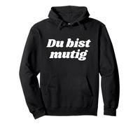 Du BIST mutig - Positive Affirmations Sudadera con Capucha
