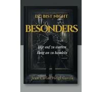 Du bist nicht besonders: Hör auf zu warten. Fang an aufzubauen.