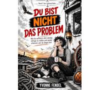 DU BIST NICHT DAS PROBLEM: Wie du aufhörst, dich ständig infrage zu stellen und wieder erkennst, wer du längst bist (Die Stillmind Reihe)