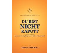 DU BIST NICHT KAPUTT: Du bist Energie. Lerne, sie zu empfangen. (HumanFix)