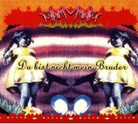 Du Bist Nicht Mein Bruder