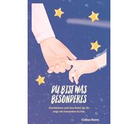 Du bist was besonderes: Ein liebevolles Gute-Nacht-Buch mit wertvollen Geschichten und kreativen Selbstfindungsseiten//Perfekt geeignet für Kinder ab dem Alter 6 - 10