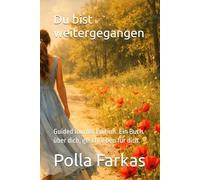 Du bist weitergegangen: Guided Journal Edition. Ein Buch über dich, geschrieben für dich.
