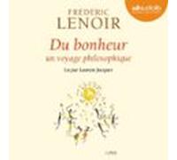 Du bonheur - un voyage philosophique