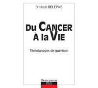 Du cancer à la vie: Témoignages de combat, de guérison et d'espoir