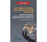Du chaos à l’essor : Vers une révolution africaine: Ruptures géopolitiques, matières premières et souveraineté stratégique à l’ère du multipolarisme