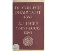 Du Collège Dharcourt 1280 Au Lycée Saint-louis 1980 (ebook)