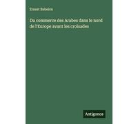 Du commerce des Arabes dans le nord de l'Europe avant les croisades