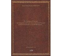 Du Conseil d'État mis en harmonie avec les principes de la Charte constitutionnelle , par M. Mongalv