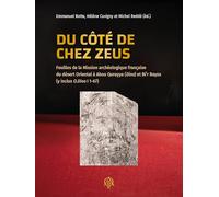 Du côté de chez Zeus: Fouilles de la Mission archéologique française du désert Oriental à Abû Qurayya (Dios) et Bi’r Bayza (y inclus O.Dios I 1-67)