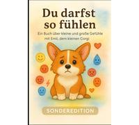 Du darfst so fühlen - Sondeedition: Ein liebevolles Kinderbuch über Gefühle, Selbstwert und Mut