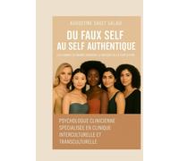 DU FAUX SELF AU SELF AUTHENTIQUE: LES FEMMES DU MONDE DERRIÈRE LE MASQUE DE LA PERFECTION