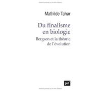 Du finalisme en biologie: Bergson et la théorie de l'évolution