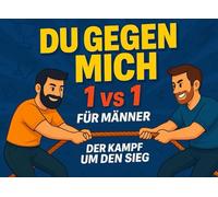Du gegen mich: Das Duell-Buch für Männer- Lustige 1-vs-1-Challenges & Spiele für Zuhause oder unterwegs. Der Kampf um den Sieg beginnt!