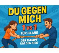 Du gegen mich: Das Duell-Buch für Paare - Lustige 1-vs-1-Challenges & Spiele für Zuhause oder unterwegs. Der Kampf um den Sieg beginnt!