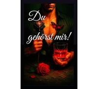 Du gehörst mir!: Eine Liebe zwischen zwei Brüdern, die zur Waffe wird: ein Machtspiel mit der neuen Liebe