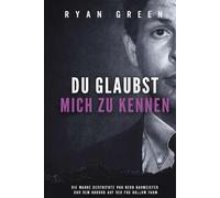 Du Glaubst, Mich Zu Kennen: Die Wahre Geschichte Von Herb Baumeister Und Dem Horror Auf Der Fox Hollow Farm (Wahres Verbrechen)