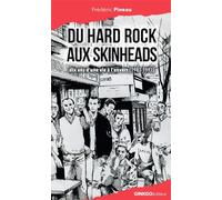 Du hard rock aux skinhead: Dix ans d'une vie à l'envers (1983-1993)