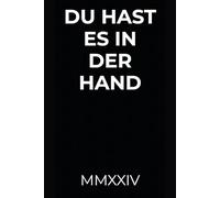 DU HAST ES IN DER HAND