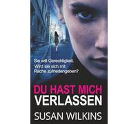 Du Hast Mich Verlassen: Ein Psychologischer Krimi-Thriller: 6 (Die Fallakten Von Detective Jo Boden)