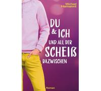 Du & Ich und all der Scheiß dazwischen